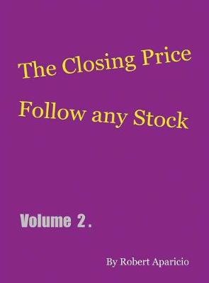 The Closing Price: Follow Any Stock - Volume 2 (Hardback)