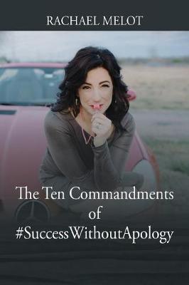 The Ten Commandments of #successwithoutapology (Paperback)
