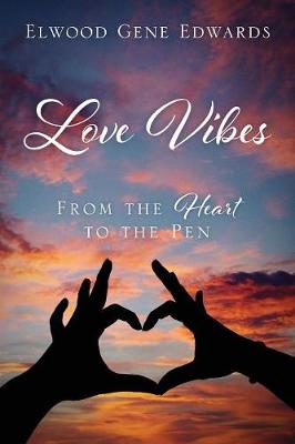 Love Vibes: From the Heart to the Pen (Paperback)