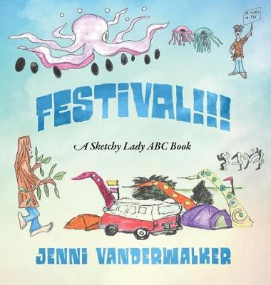 Festival!!! a Sketchy Lady ABC Book (Hardback)