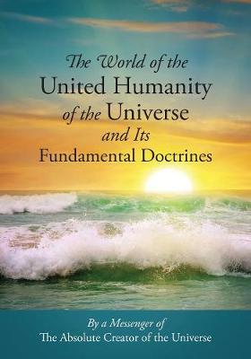 The World of the United Humanity of the Universe and Its Fundamental Doctrines (Paperback)