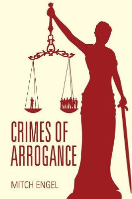 Crimes of Arrogance (Paperback)