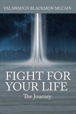 Fight for Your Life: The Journey (Paperback)