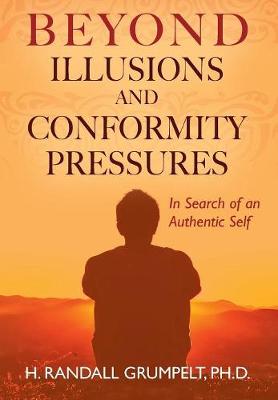 Beyond Illusions and Conformity Pressures: In Search of an Authentic Self (Hardback)