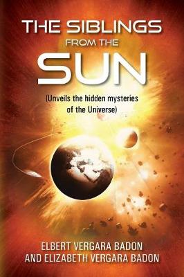 The Siblings From The Sun: (Unveils the hidden mysteries of the Universe) (Paperback)