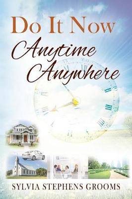 Do It Now Anytime Anywhere (Paperback)