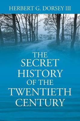 The Secret History of the Twentieth Century (Paperback)