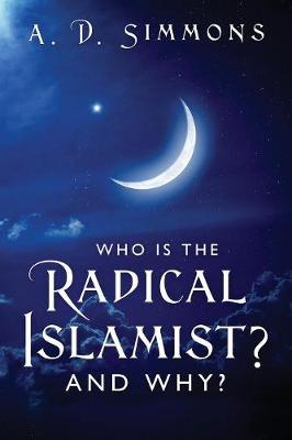 Who Is the Radical Islamist? and Why? (Paperback)