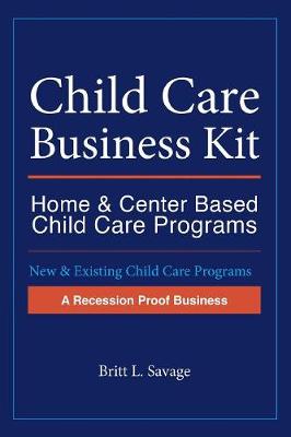 Child Care Business Kit: Home & Center Based Child Care Programs (Paperback)