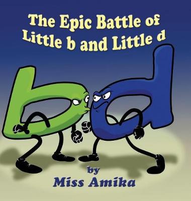 The Epic Battle of Little b and Little d (Hardback)