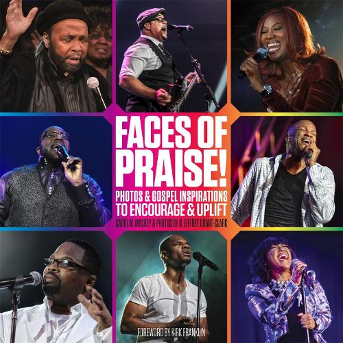 Faces of Praise!: Photos and Gospel Inspirations to Encourage and Uplift (Hardback)