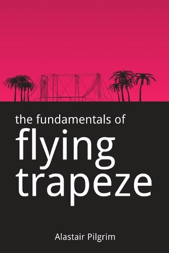 The Fundamentals of Flying Trapeze (Paperback)