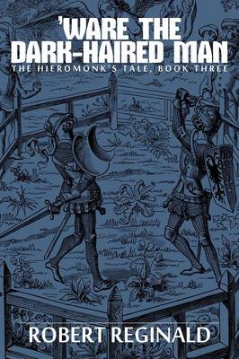 'Ware the Dark-Haired Man: The Hieromonk's Tale, Book Three (Paperback)