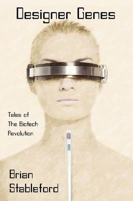 Designer Genes: Tales of the Biotech Revolution (Paperback)
