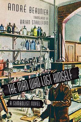 The Man Who Lost Himself: A Symbolist Novel (Paperback)