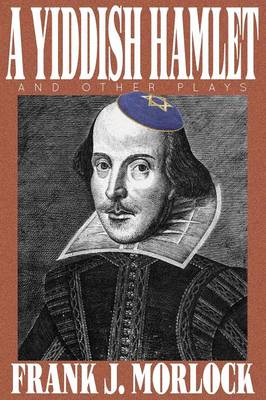 A Yiddish Hamlet and Other Plays (Paperback)