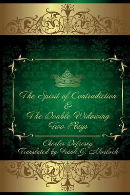 The Spirit of Contradiction & the Double Widowing: Two Plays (Paperback)