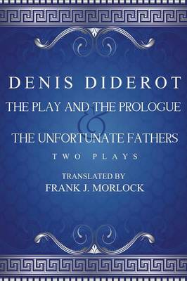 The Play and the Prologue & the Unfortunate Fathers: Two Plays (Paperback)