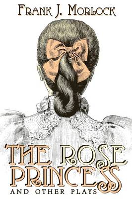 The Rose Princess and Other Plays (Paperback)