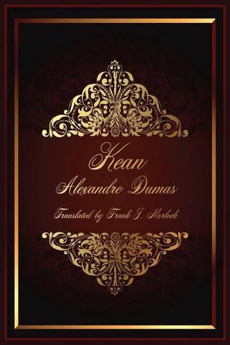 Kean: A Play in Five Acts (Paperback)