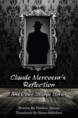 Claude Mercoeur's Reflection and Other Strange Stories (Paperback)