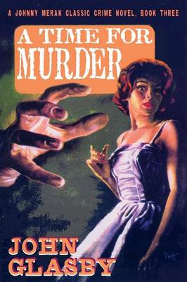 A Time for Murder: A Johnny Merak Classic Crime Novel, Book Three (Paperback)