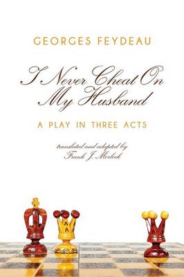 I Never Cheat on My Husband: A Play in Three Acts (Paperback)