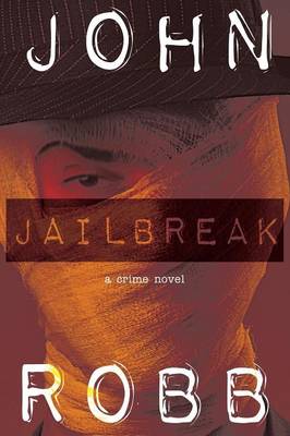 Jailbreak: A Crime Novel (Paperback)