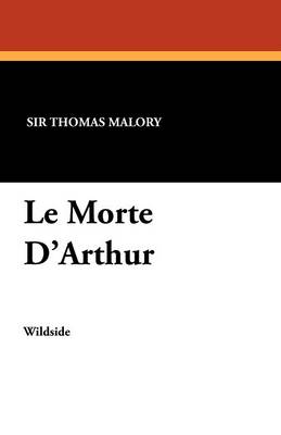 Le Morte D'Arthur (Paperback)