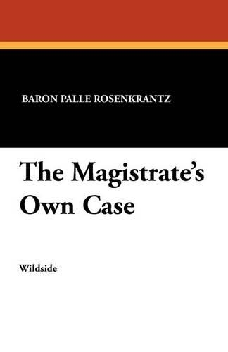 The Magistrate's Own Case (Paperback)