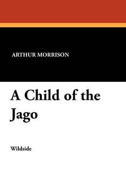 A Child of the Jago (Paperback)