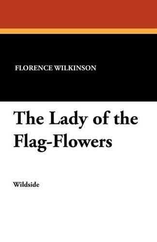 The Lady of the Flag-Flowers (Paperback)