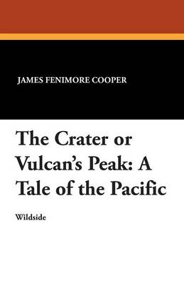 The Crater or Vulcan's Peak: A Tale of the Pacific (Paperback)