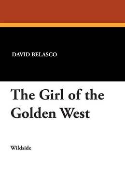 The Girl of the Golden West (Paperback)
