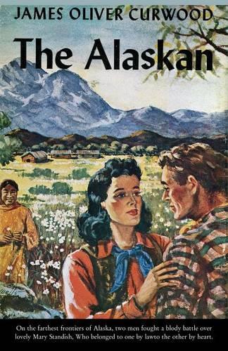 The Alaskan: A Novel of the North (Paperback)