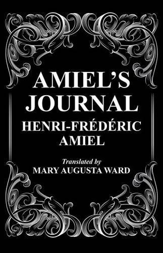 Amiel's Journal: The Journal Intime of Henri Frederic Amiel (Paperback)