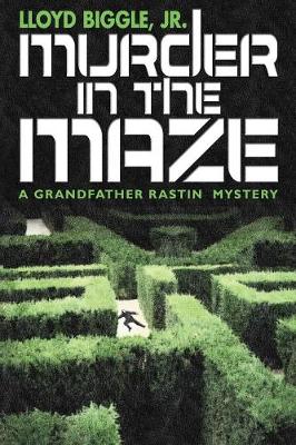 Murder in the Maze: A Grandfather Rastin Mystery (Paperback)