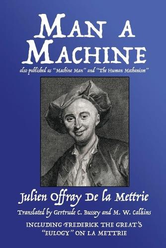 Man a Machine (Also Published as Machine Man and the Human Mechanism) (Paperback)