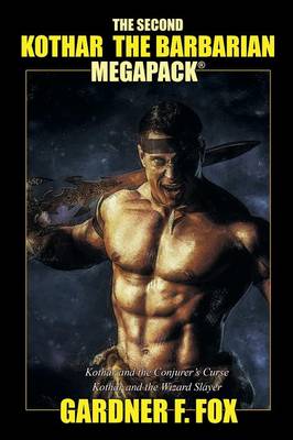 The Second Kothar the Barbarian Megapack(r): 2 Sword and Sorcery Novels (Paperback)