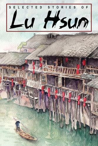 Selected Stories of Lu Hsun (Paperback)
