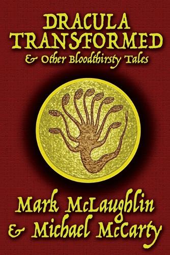 Dracula Transformed & Other Bloodthirsty Tales (Paperback)