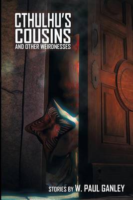 Cthulhu's Cousins and Other Weirdnesses (Paperback)