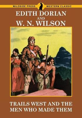 Trails West and Men Who Made Them (Paperback)