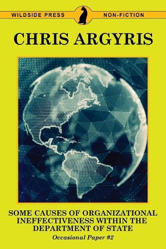 Some Causes of Organizational Ineffectiveness Within the Department of State - Occasional Paper 2 (Paperback)