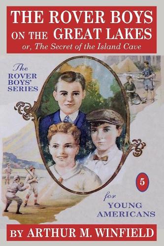The Rover Boys on the Great Lakes: Or, the Secret of the Island Cave (Paperback)