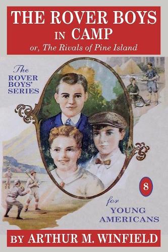 The Rover Boys in Camp: Or, the Rivals of Pine Island (Paperback)