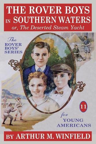 The Rover Boys in Southern Waters: Or, the Deserted Steam Yacht (Paperback)