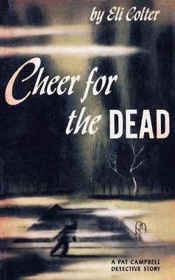 Cheer for the Dead: A Pat Campbell Detective Story (Paperback)