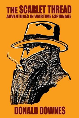 The Scarlet Thread: Adventures in Wartime Espionage (Paperback)