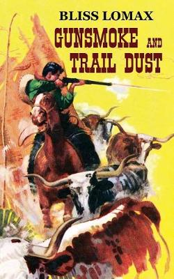 Gunsmoke and Trail Dust (Paperback)